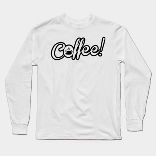 Coffee Long Sleeve T-Shirt